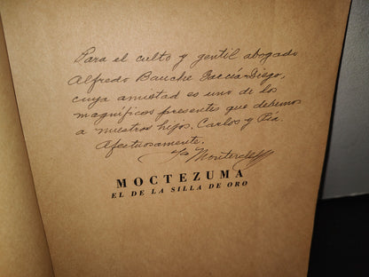 74- Moctezuma. El De La Silla De Oro - Francisco Monterde - Imprenta Universitaria, México, 1945 - Firmado