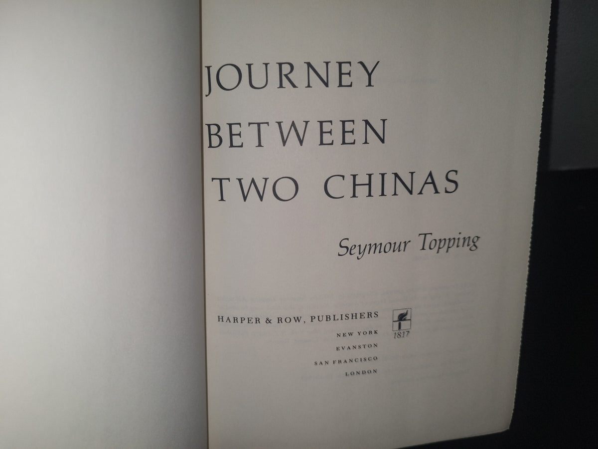 34- Journey Between Two Chinas - Seymour Topping - 1972