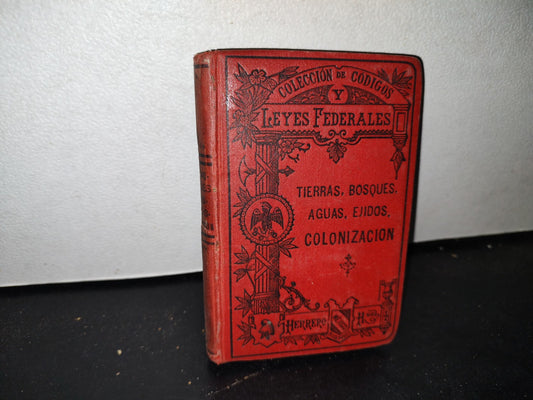 65- Leyes Federales, Tierras, Bosques, Aguas, Ejidos, Colonización - Aniceto Villamar - 1910