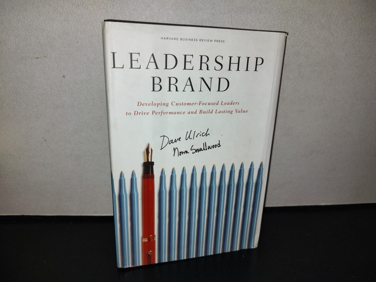 114- Leadership Brand. Developing Customer-Focused Leaders To Drive Performance And Build Lasting Value - Dave Ulrich