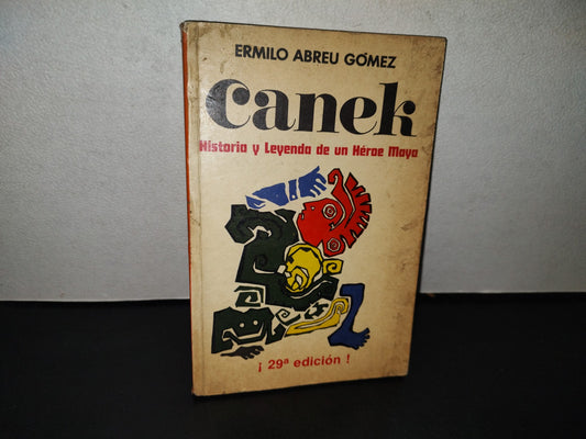 158- Canek. Historia Y Leyenda De Un Héroe Maya - Ermilo Abreu Gómez. Ediciones Oasis, S. A. - 1975