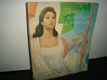 20- Mi Cuaderno De Trabajo De Tercer Año. Aritmética Y Geometría. Estudio De La Naturaleza - 1960