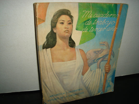 20- Mi Cuaderno De Trabajo De Tercer Año. Aritmética Y Geometría. Estudio De La Naturaleza - 1960