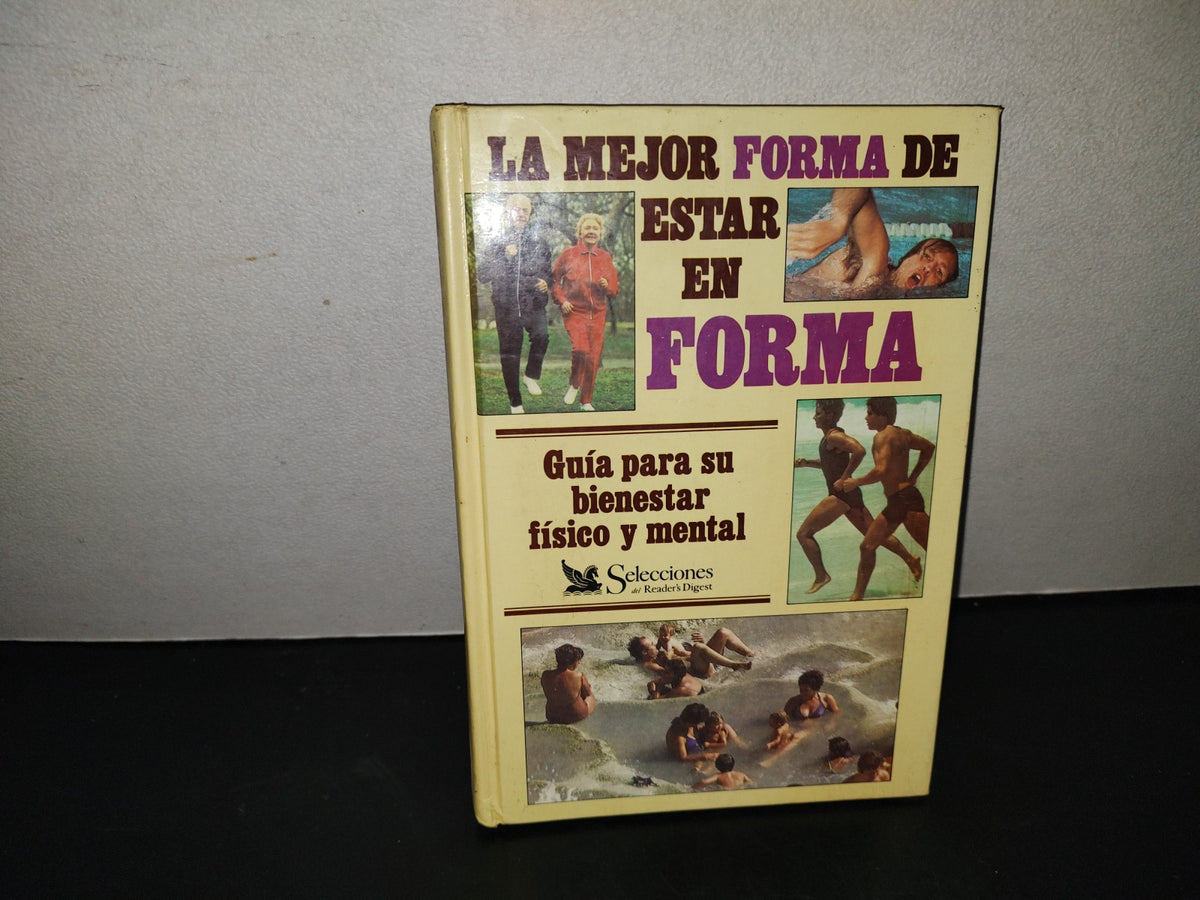 209- La Mejor Forma De Estar En Forma - Guía Para Su Bienestar Físico Y Mental