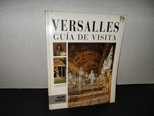 158- Versalles. Guía De Visita - Daniel Meyer - Art Lys - 1997
