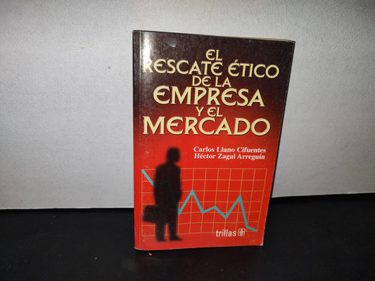 18- El Rescate Ético De La Empresa Y El Mercado - Carlos Llano Cifuentes