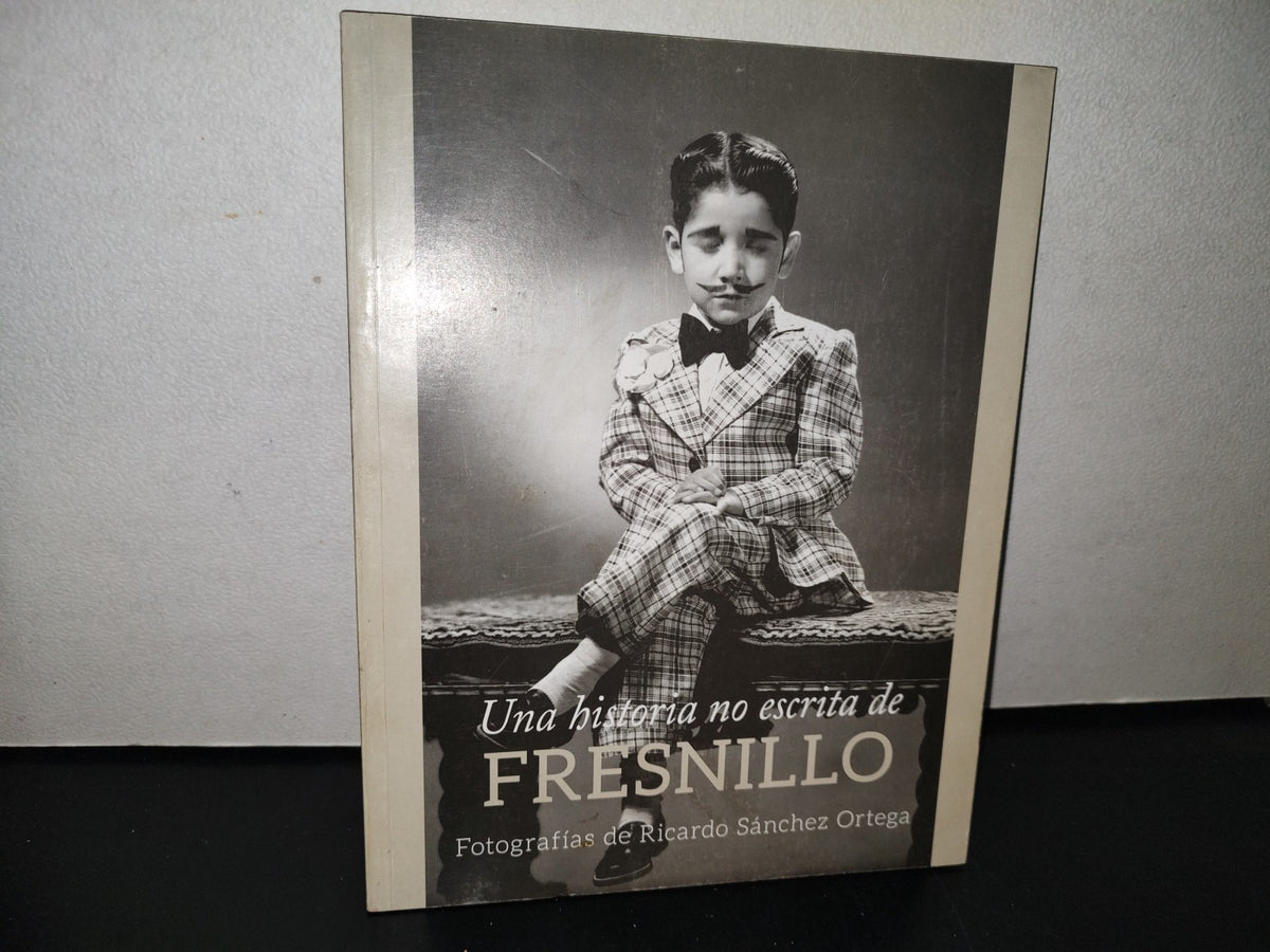 101- Una Historia No Escrita De Fresnillo. Consejo Nacional Para La Cultura Y Las Artes - 2013