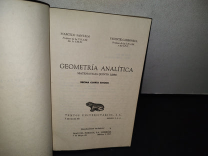 75- Geometría Analítica. Matemáticas Quinto Libro - Marcelo Santaló, Vicente Carbonell - Manuel Porrúa, S. A. Librería - 1979