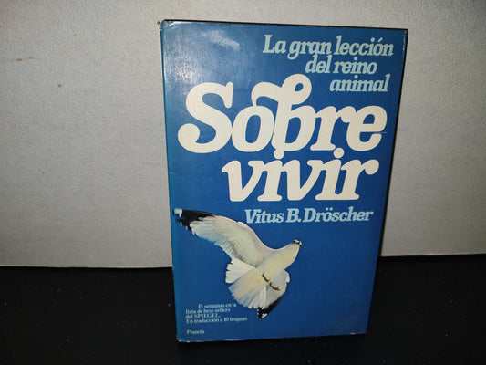 201- Sobrevivir. La Gran Lección Del Reino Animal - Vitus B. Dröscher - 1982