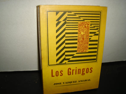 161- Los Gringos - José Vázquez Amaral - B Costa-Amic, Editor - Primera Edición 1969 - Firmado
