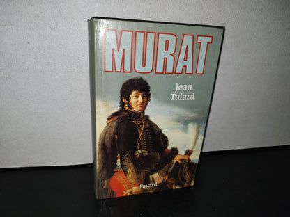 87-2- Murat - Jean Tulard - Libraire Arthème Fayard, 1999