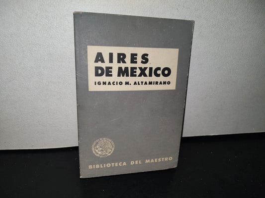 92- Aires De México - Ignacio M. Altamirano - Biblioteca Del Maestro. Sep - 1960