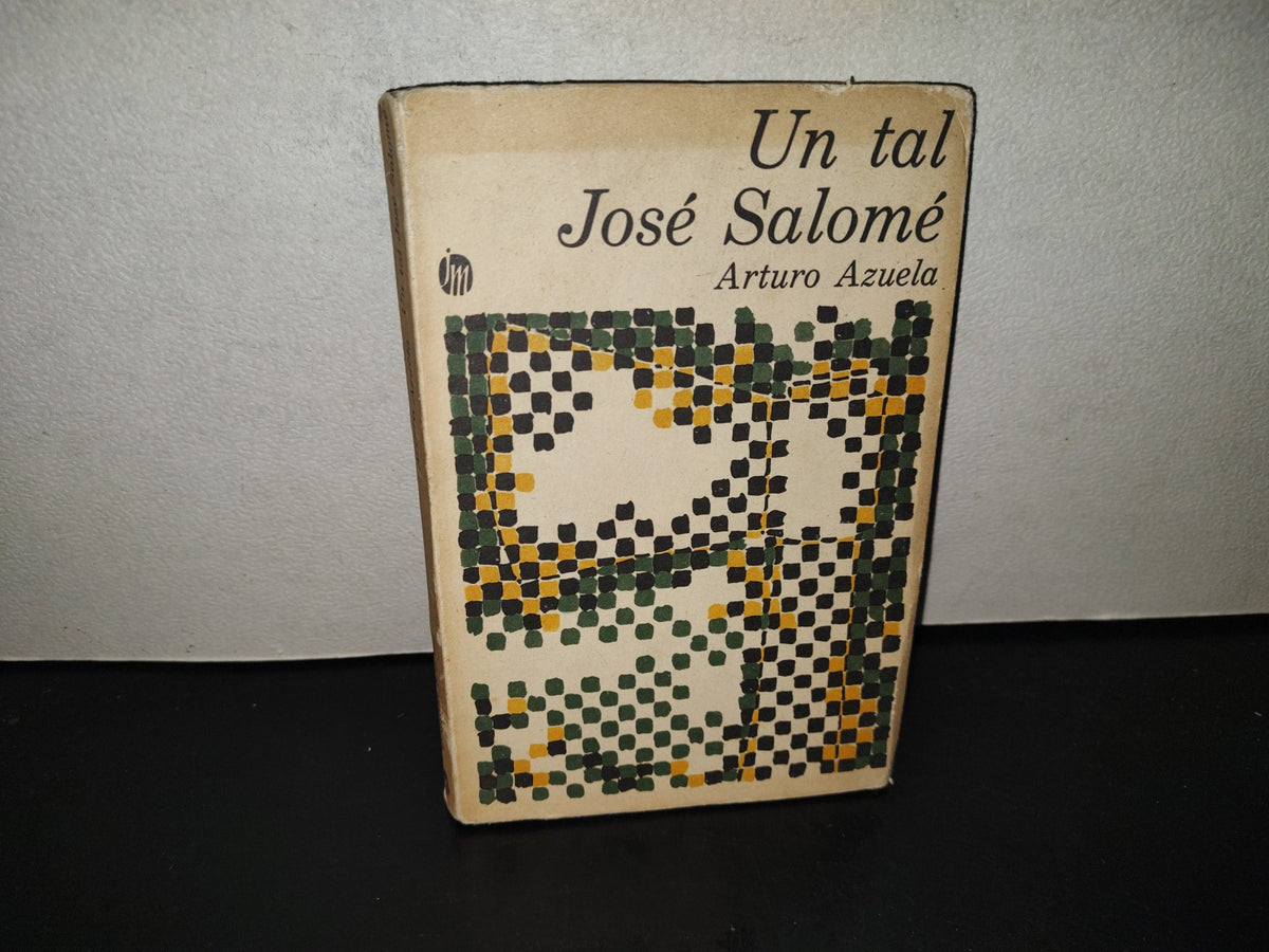 202- Un Tal José Salomé - Arturo Azuela - Joaquín Mortiz, México - 1975