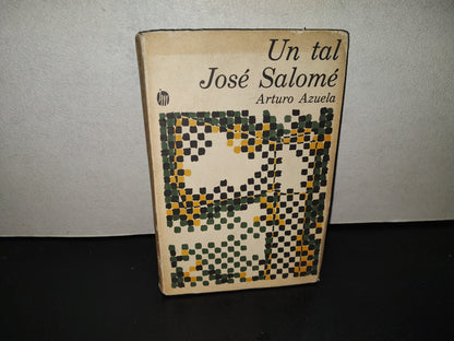202- Un Tal José Salomé - Arturo Azuela - Joaquín Mortiz, México - 1975