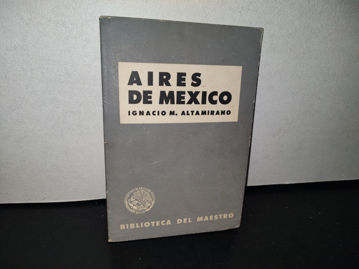 92- Aires De México - Ignacio M. Altamirano - Biblioteca Del Maestro. Sep - 1960