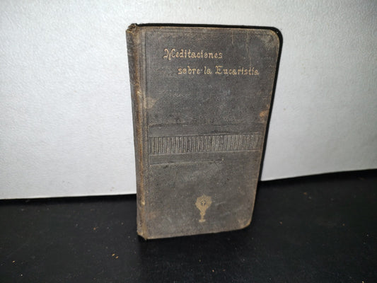 60- Antiguo Libro Religioso: Meditaciones Sobre La Eucaristía - Mons. De La Bouillerie - 1900
