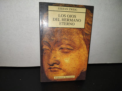 124- Los Ojos Del Hermano Eterno - Stefan Zweig - Editorial Juventud, S. A. - 1994