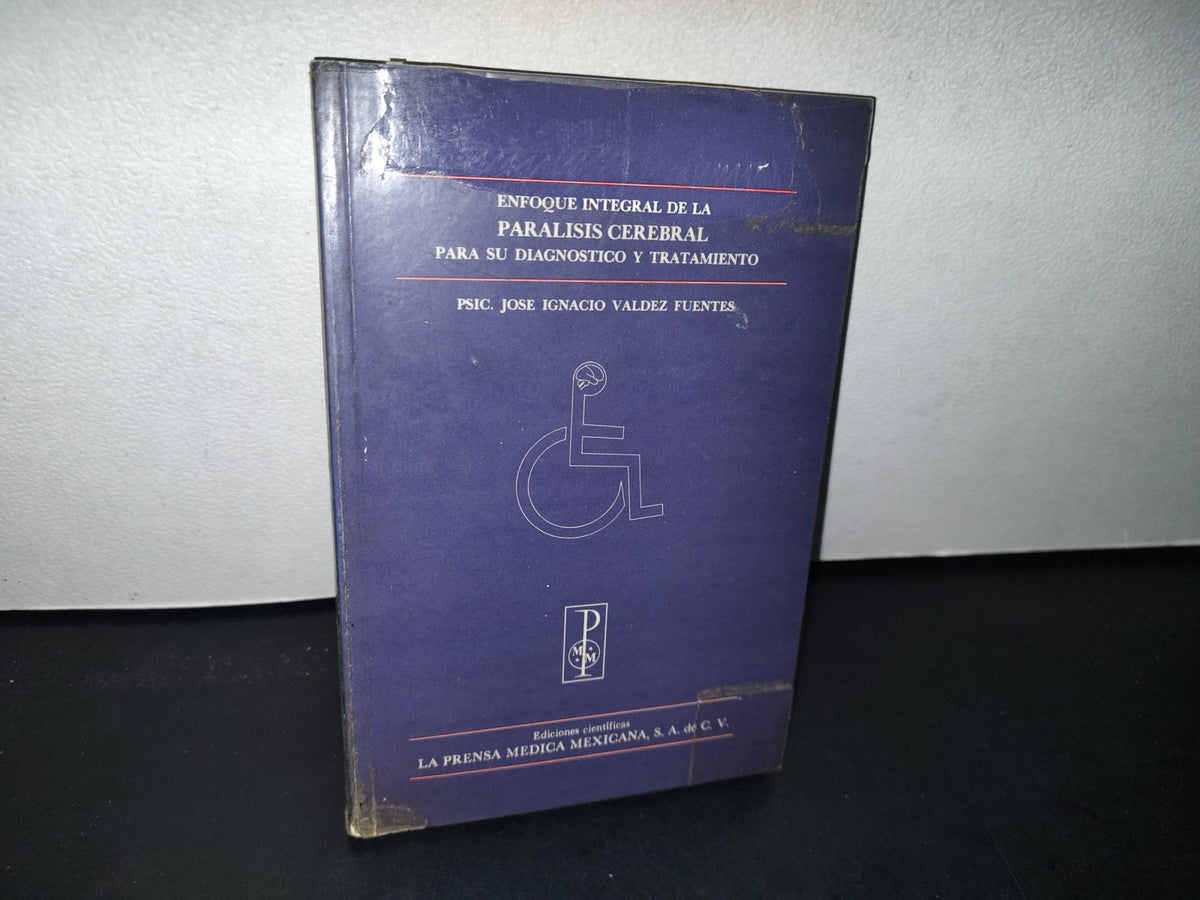 75- Enfoque Integral De La Parálisis Cerebral Para Su Diagnóstico Y Tratamiento. José Ignacio Valdéz
