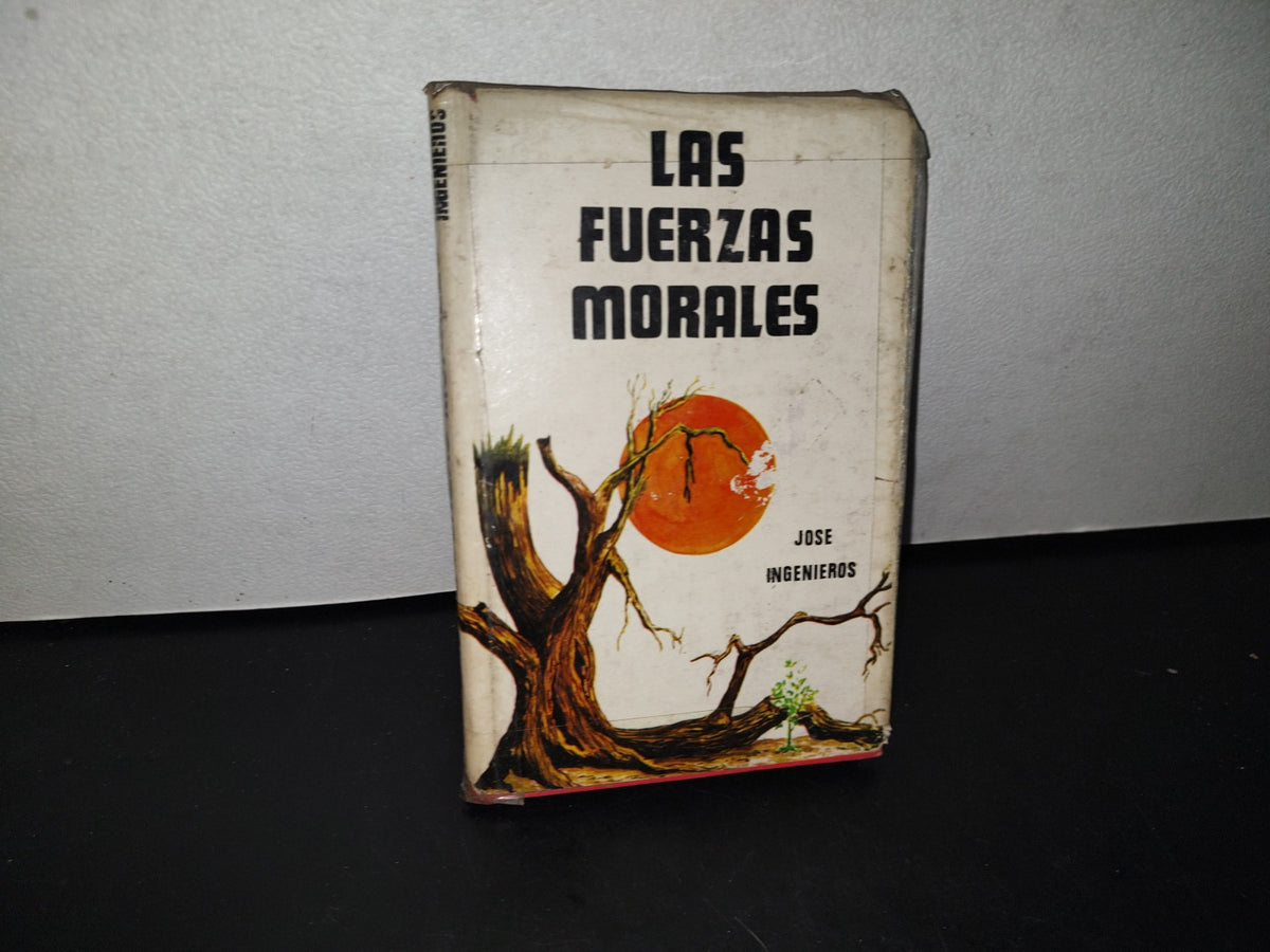 78- Las Fuerzas Morales - José Ingenieros - 1982