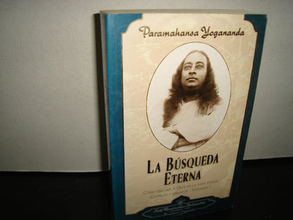 167- La Búsqueda Eterna. Cómo Percibir A Dios En La Vida Diaria, Volumen I - Paramahansa Yogananda - 2002