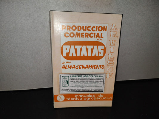 139- Producción Comercial De Patatas Y Su Almacenamiento. J. C. Cullen Y A. R. Wilson - Editorial Acribia, 1971