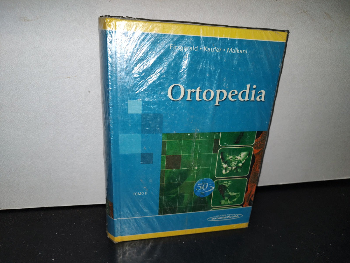 174- Ortopedia. Tomo II - Fitzgerald, Kaufer, Malkani - Editorial Panamericana