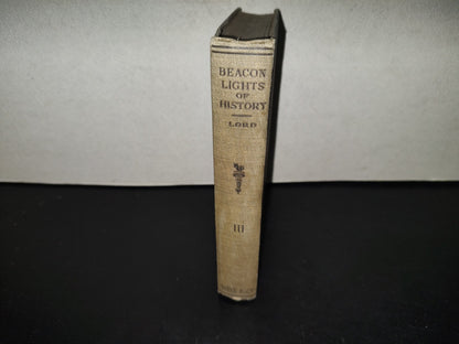 202- Beacon Lights Of History By John Lord, Ll. D. Volume III. Part I. The Middle Ages. Part II. Renaissance And Reformation. New York: Wm. H. Wise & Co., Inc. - 1920