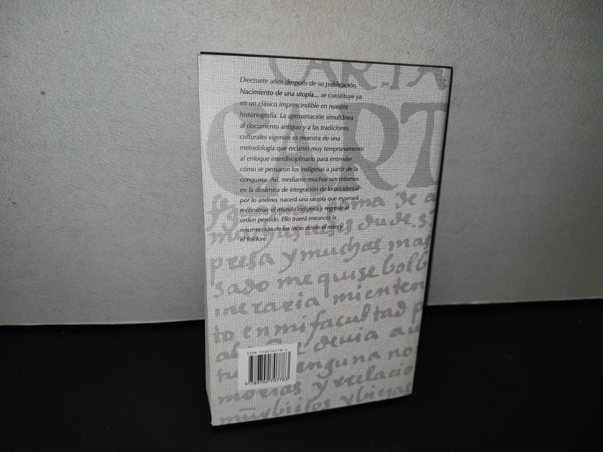 123- Nacimiento De Una Utopía. Muerte Y Resurrección De Los Incas - Manuel Burga - Universidad De Guadalajara. 1A. Ed. 2005