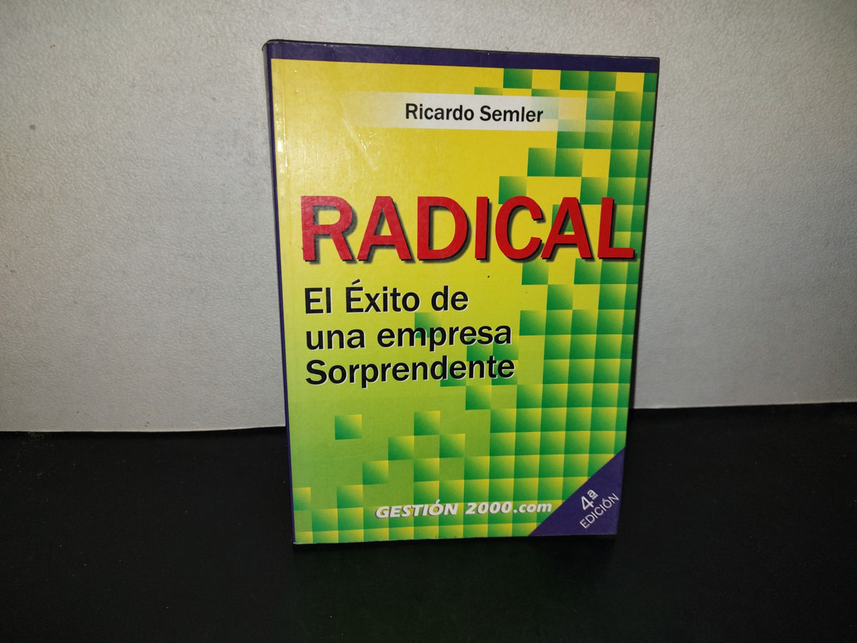 197- Radical. El Éxito De Una Empresa Sorprendente - Ricardo Semler