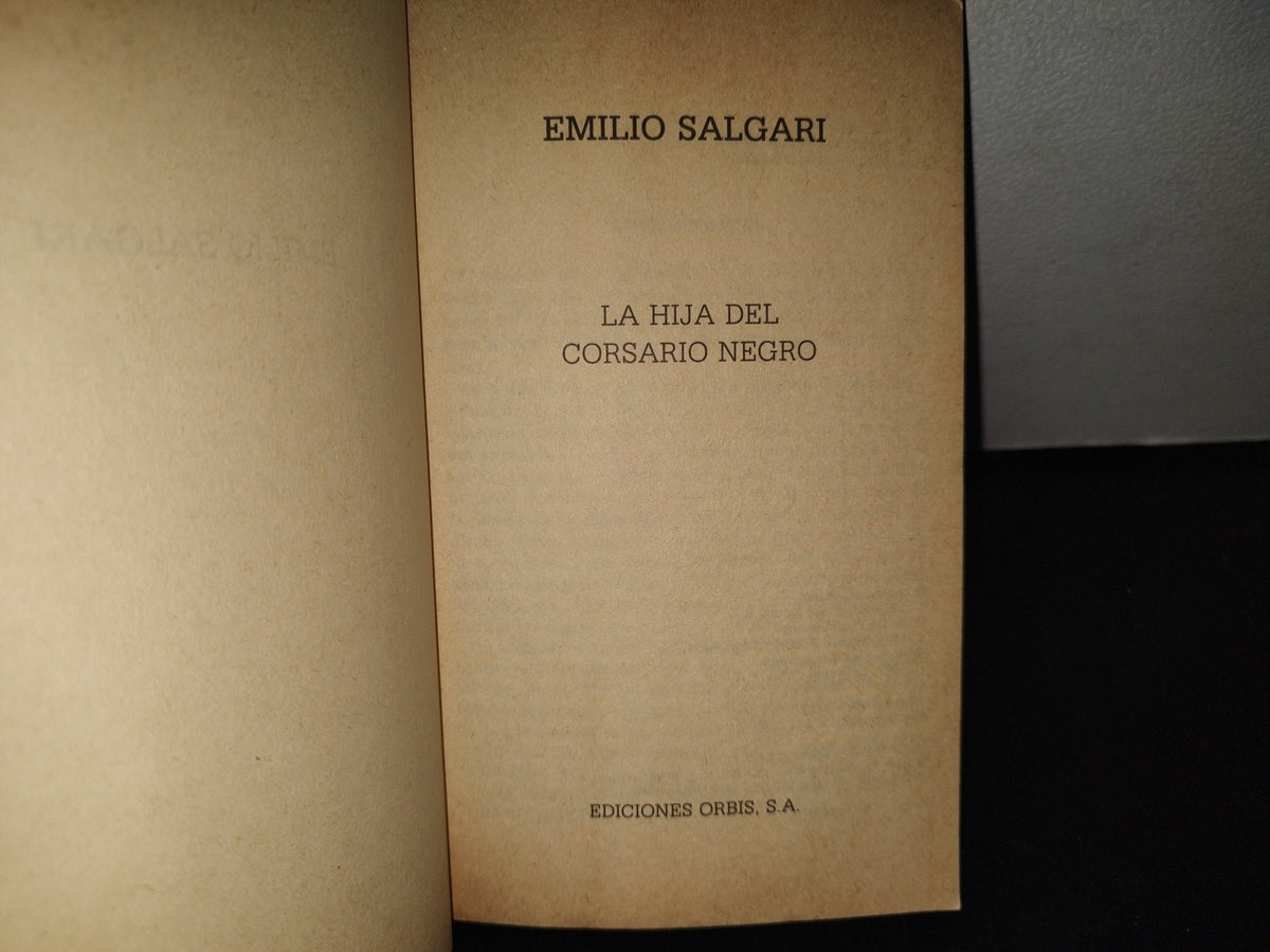 151- Emilio Salgari: La Hija Del Corsario Negro - Ediciones Orbis, S. A. - 1987
