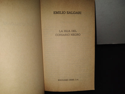 151- Emilio Salgari: La Hija Del Corsario Negro - Ediciones Orbis, S. A. - 1987