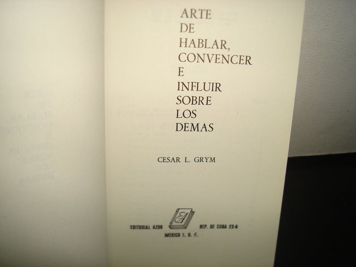 7- Arte De Hablar, Convencer E Influir En Los Demás - César L. Grym