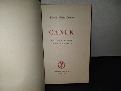 158- Canek. Historia Y Leyenda De Un Héroe Maya - Ermilo Abreu Gómez. Ediciones Oasis, S. A. - 1975