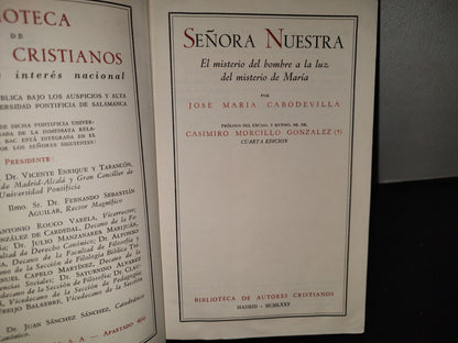 219- Señora Nuestra. El Misterio Del Hombre A La Luz Del Misterio De María - José Ma. Cabodevilla - Biblioteca De Autores Cristianos. Madrid. 1975