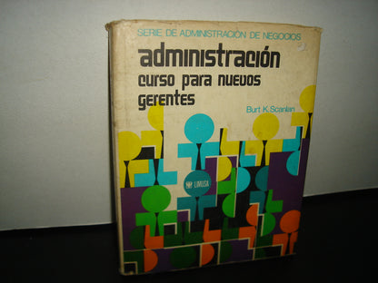 3- Administración. Curso Para Nuevos Gerentes - Burt K. Scanlan