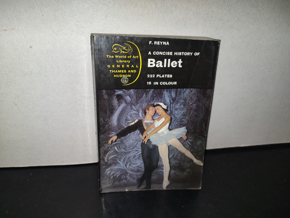 143- A Concise History Of Ballet - Ferdinando Reyna - Thames And Hudson, London - 1965