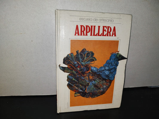 96- Arpillera. Escuela De Artesanía - Ediciones Iberoamericanas Quorum, S. A. - 1992