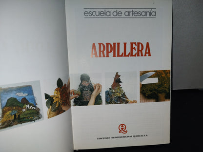 96- Arpillera. Escuela De Artesanía - Ediciones Iberoamericanas Quorum, S. A. - 1992