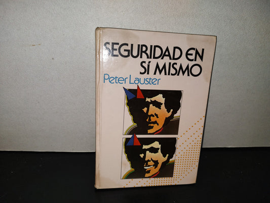 201- Seguridad En Sí Mismo - Peter Lauster. Círculo De Lectores, 1980