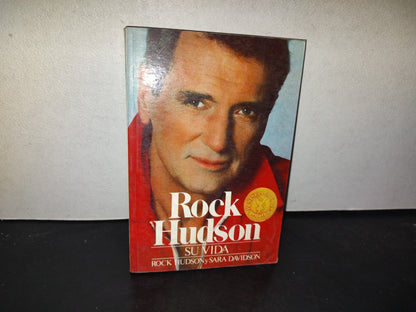 215- Rock Hudson. Su Vida - Rock Hudson Y Sara Davidson - Editorial Grijalbo, 1986