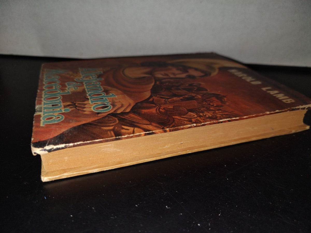 139- Alejandro De Macedonia (El Viaje Al Fin Del Mundo) Harold Lamb. Editorial Latino Americana 1957