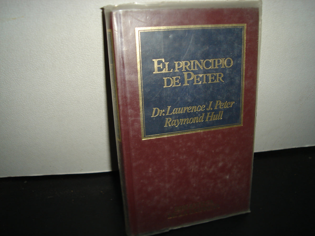 23- El Principio De Peter. Tratado Sobre La Incompetencia O Por Qué Las Cosas Van Siempre Mal