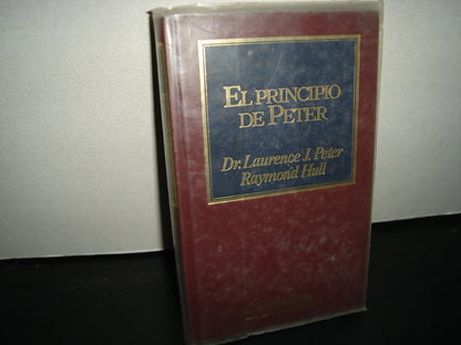 23- El Principio De Peter. Tratado Sobre La Incompetencia O Por Qué Las Cosas Van Siempre Mal