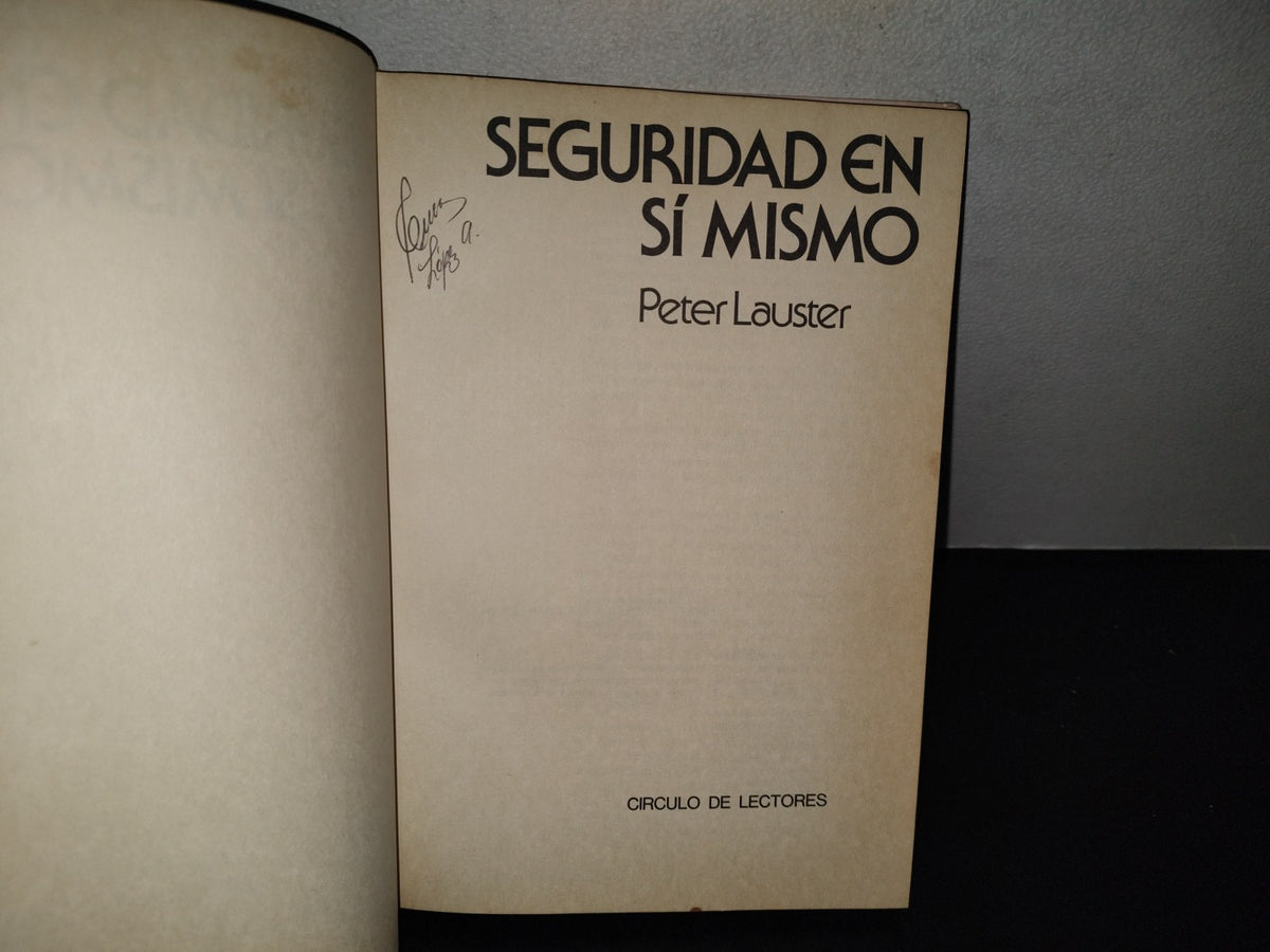 201- Seguridad En Sí Mismo - Peter Lauster. Círculo De Lectores, 1980