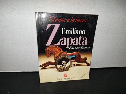 87-2- El Amor A La Tierra. Emiliano Zapata. Enrique Krauze. Biografías Del Poder / 3 - 1995