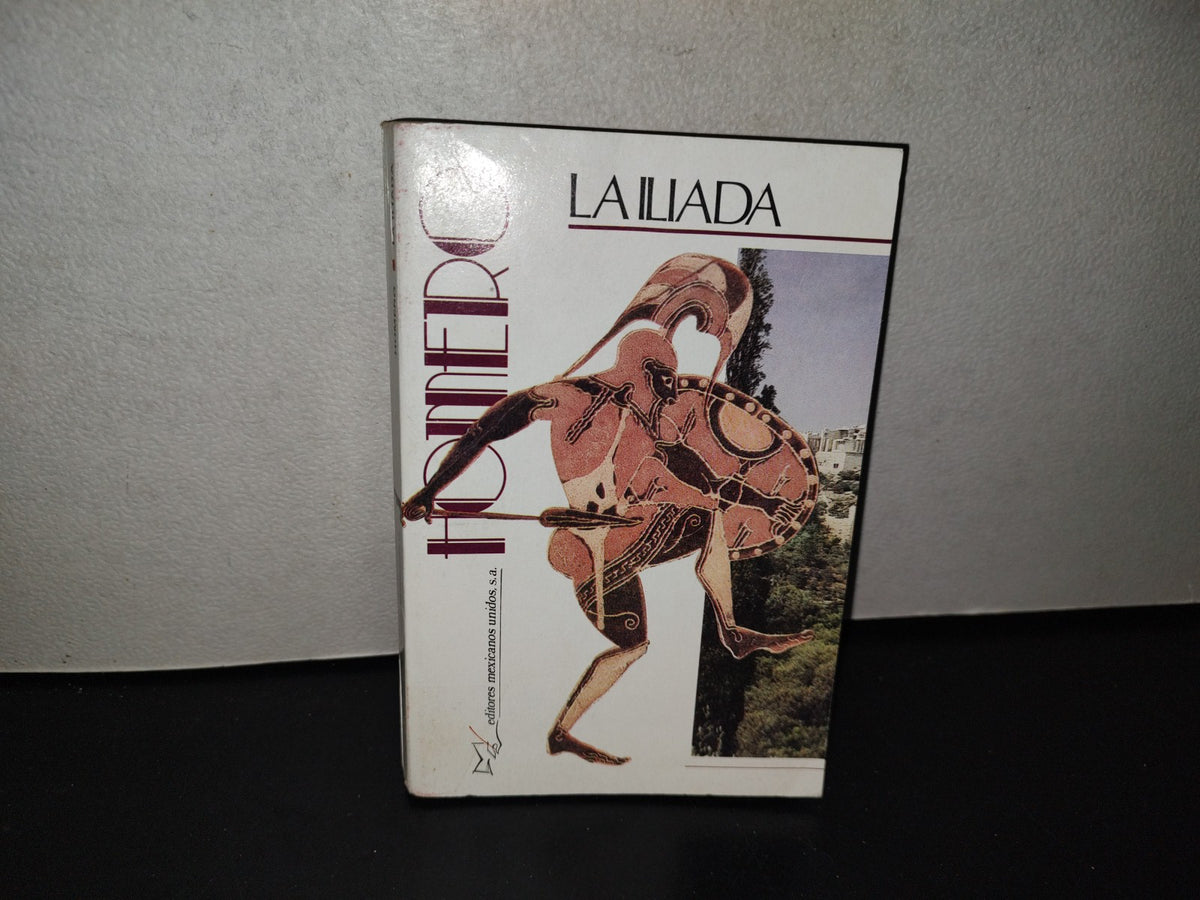 139- La Iliada - Homero - Editores Mexicanos Unidos - 1990