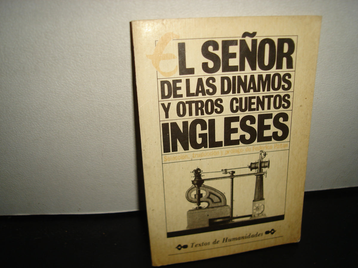 23- El Señor De Las Dínamos Y Otro Cuentos Ingleses - Primera Edición 1985