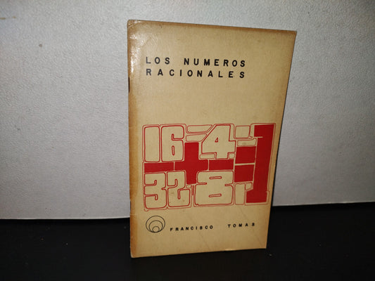 195- Los Números Racionales - Francisco Tomás. Asociación Nacional De Universidades... 1972