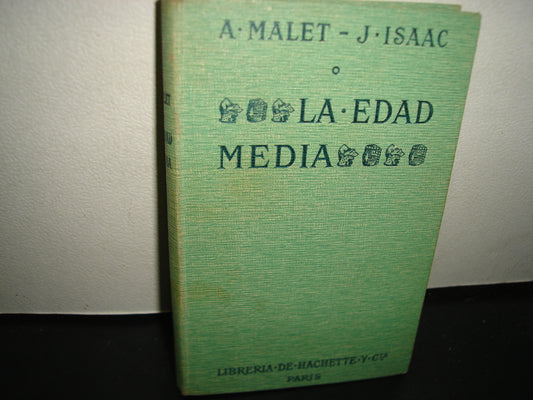 160- La Edad Media - A. Malet, J. Isaac - Librería De Hachette Y Cia. 1911