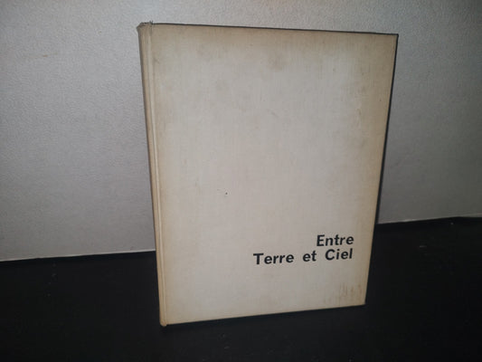 34- Montañismo. Entre Terre Et Ciel - Gaston Rébuffat Et Pierre Tairraz - 1962